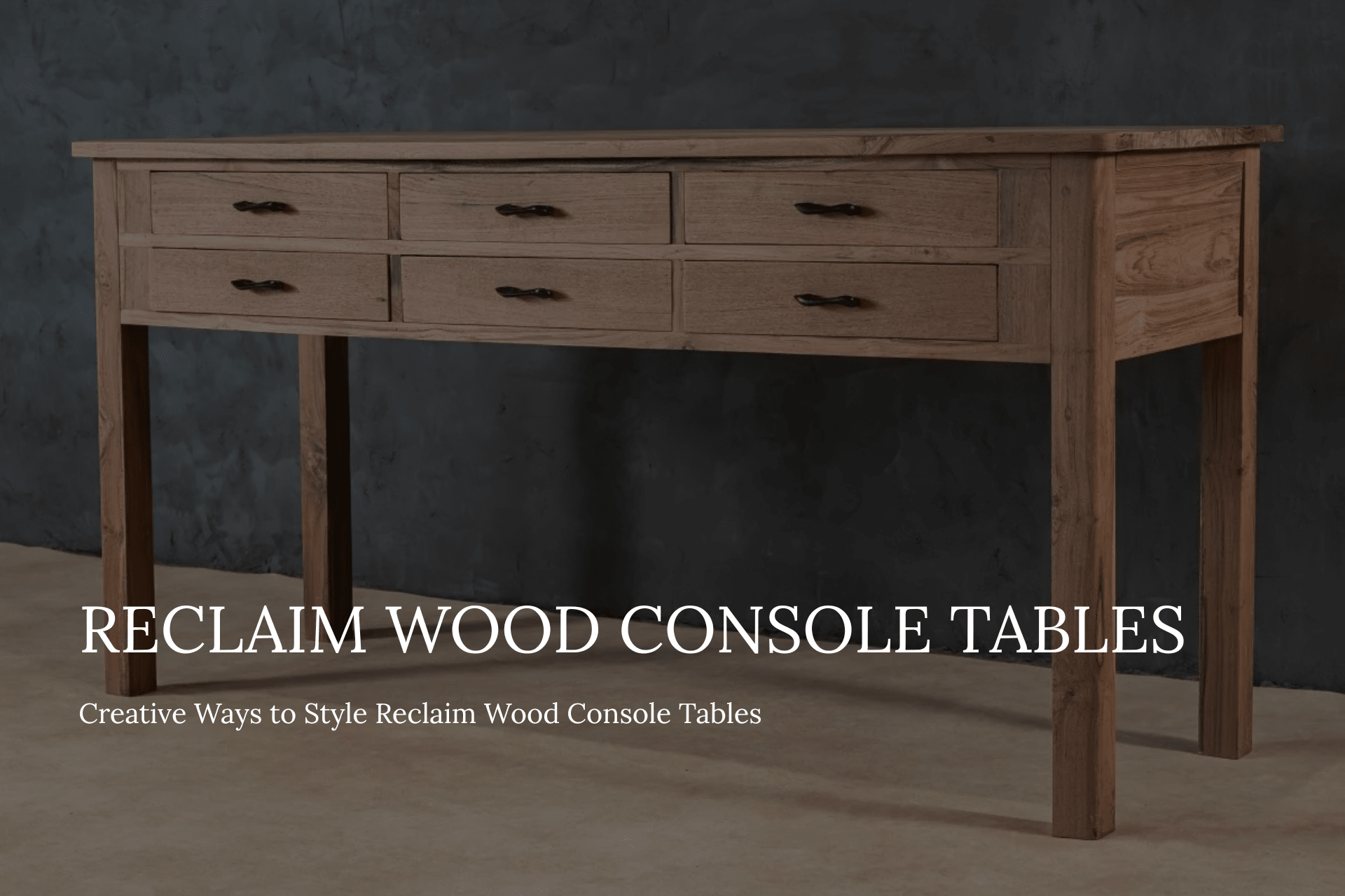 5 Creative Ways to Style Reclaim Wood Console Tables – The Vintage Realm